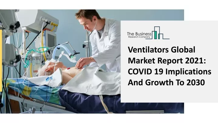 ventilators global market report 2021 covid