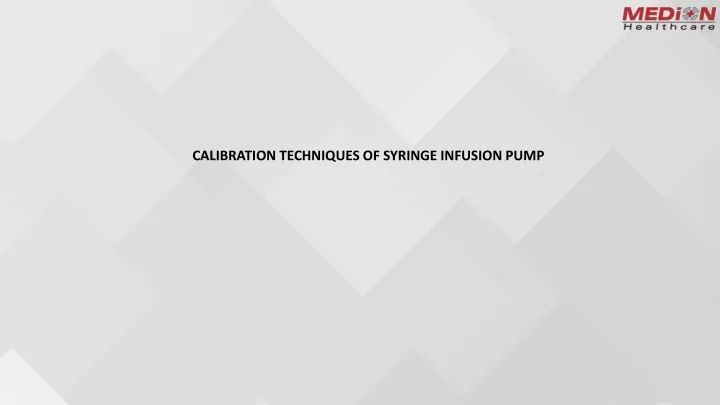 calibration techniques of syringe infusion pump