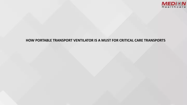 how portable transport ventilator is a must