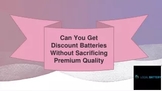 Can You Get Discount Batteries Without Sacrificing Premium Quality