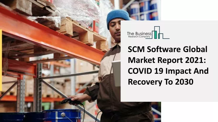 scm software global market report 2021 covid