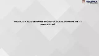 HOW DOES A FLUID BED DRYER PROCESSOR WORKS AND WHAT ARE ITS APPLICATIONS