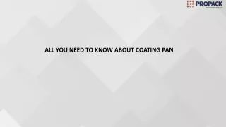 ALL YOU NEED TO KNOW ABOUT COATING PAN