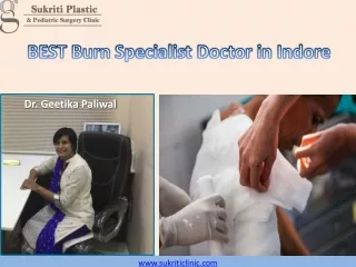 For Best burn Surgery in Indore, Please visit Sukriti Clinic