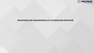 ADVANTAGES AND DISADVANTAGES OF A FLUIDIZED BED PROCESSOR
