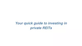 Your quick guide to investing in private REITs
