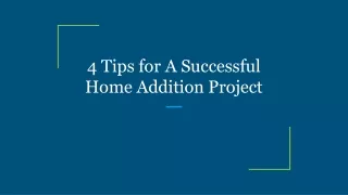 4 tips for a successful home addition project