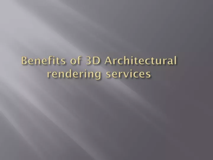 benefits of 3d architectural rendering services