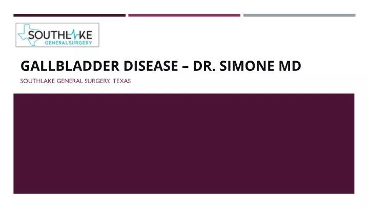 gallbladder disease dr simone md southlake