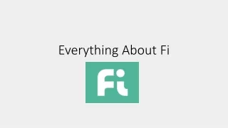 Everything About Fi - Financial App