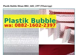 Plastik Bubble Hitam O882·1ϬO2·239ᜪ[WhatsApp]
