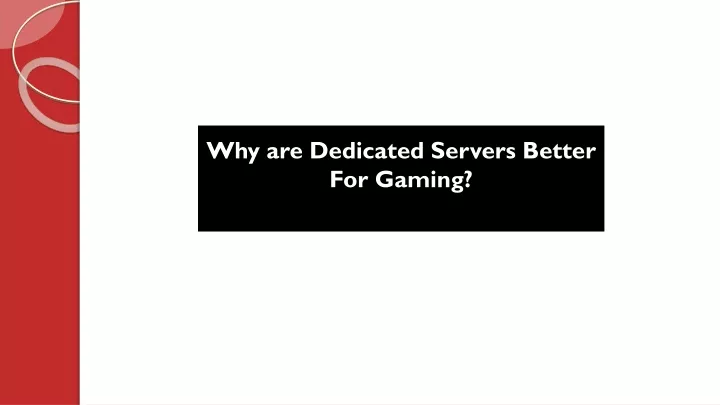 why are dedicated servers better for gaming