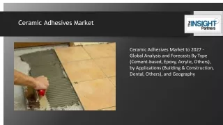 Ceramic Adhesives Market to 2027 - Global Analysis and Forecasts