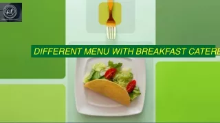 different menu with breakfast caterer