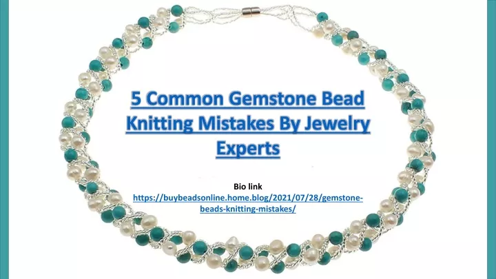 5 common gemstone bead knitting mistakes