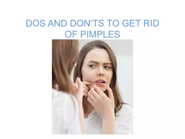 dos and don ts to get rid of pimples