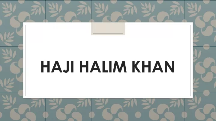haji halim khan