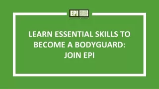 learn essential skills to become a bodyguard join epi