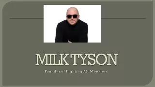Serving Humanity with milk tyson reviews