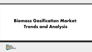 Biomass Gasification Market: Trends and Analysis
