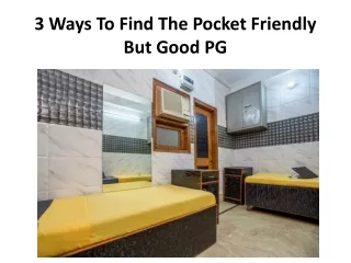 3 Ways To Find The Pocket Friendly But Good PG