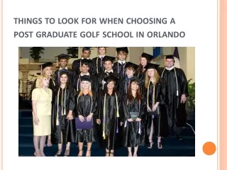 Things to Look for When Choosing a Post Graduate Golf School in Orlando
