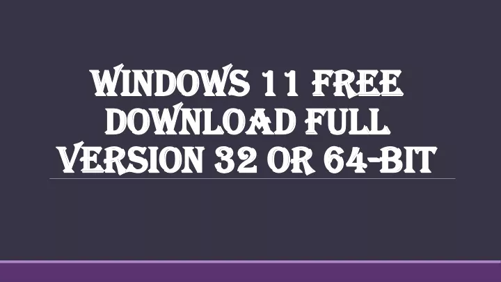 windows 11 free download full version 32 or 64 bit