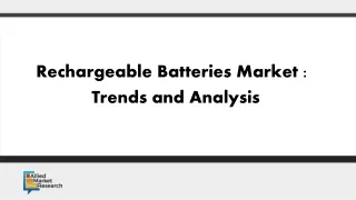 Rechargeable Batteries Market: Trends and Analysis.