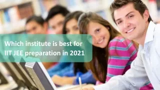 Which institute is best for IIT JEE preparation in 2021