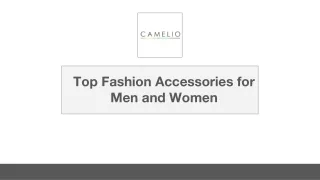 Top Fashion Accessories for Men and Women - Camelio