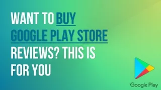 Want to buy Google Play Store reviews This is for you