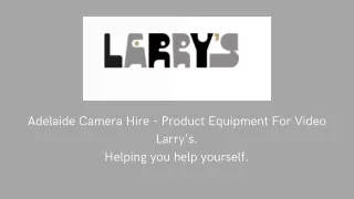 Picture Hire Australia -  Larrys Camera Hire