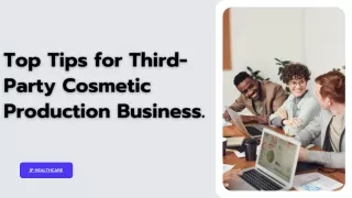 Top Tips to be Successful for Third-Party cosmetic production Business.