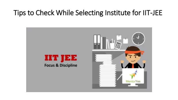 tips to check while selecting institute for iit jee