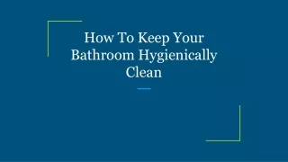 how to keep your bathroom hygienically clean