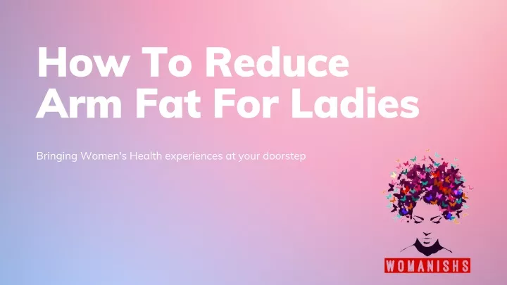 how to reduce arm fat for ladies