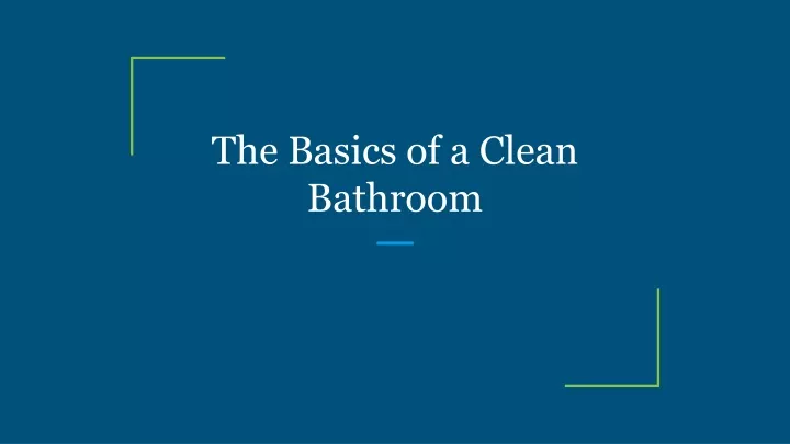 the basics of a clean bathroom