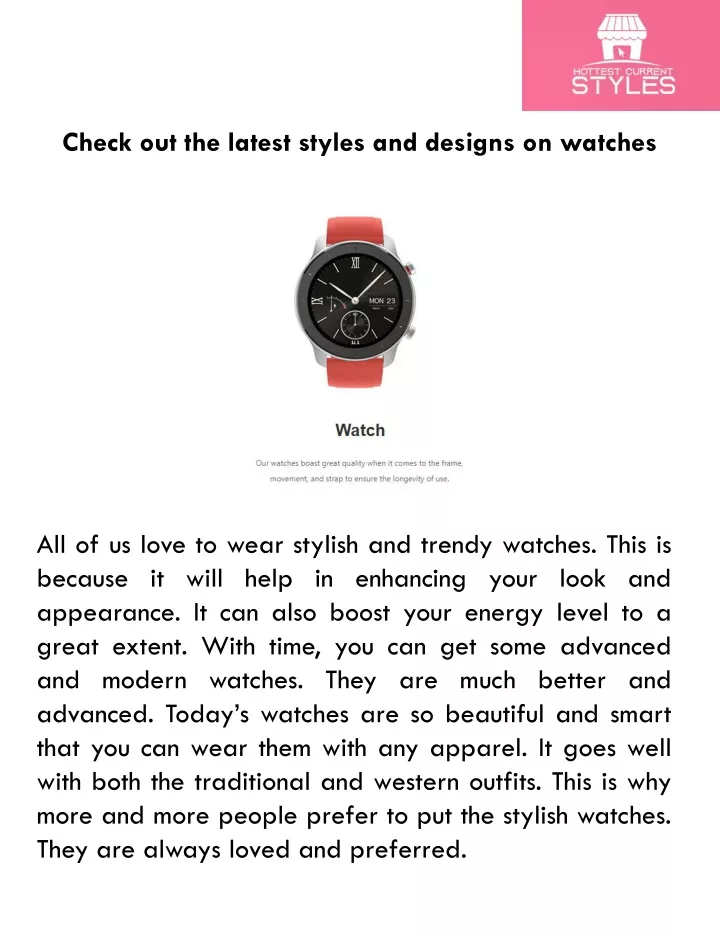 check out the latest styles and designs on watches