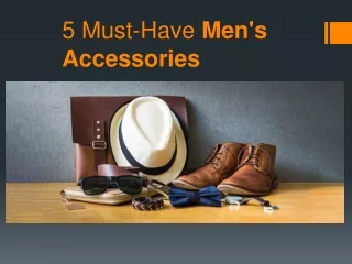 5 Must-Have Men's Accessories