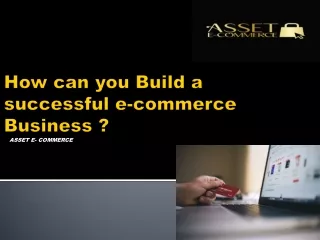 Asset E-Commerce - How you can set up a online e-business?