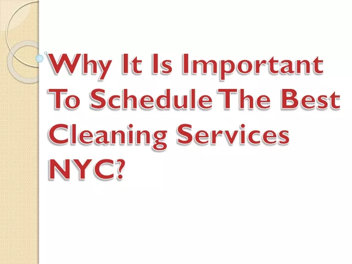 why it is important to schedule the best cleaning services nyc