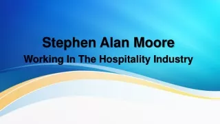 Stephen Alan Moore  Working In The Hospitality Industry As A Server
