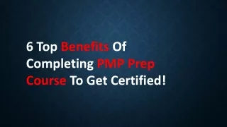 6 top benefits o f c ompleting pmp prep course