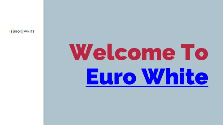 welcome to euro white