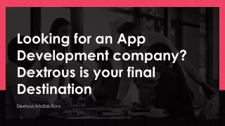 Looking for an App Development company Dextrous is your final destination