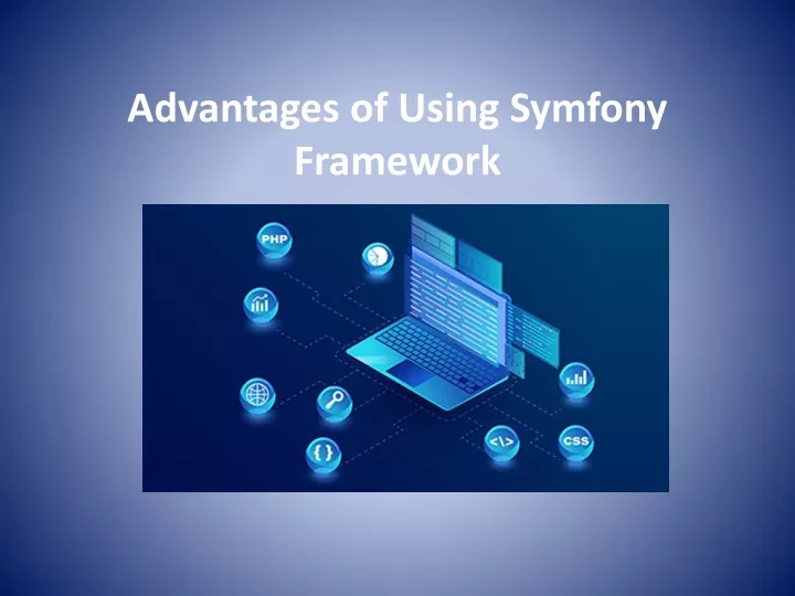 advantages of using symfony framework