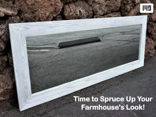 Time to Spruce Up Your Farmhouse's Look