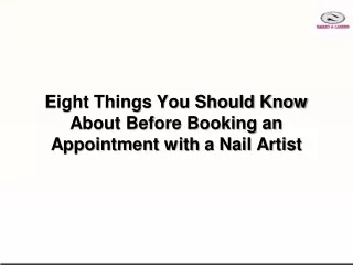 Eight Things You Should Know About Before Booking an Appointment with a Nail Artist
