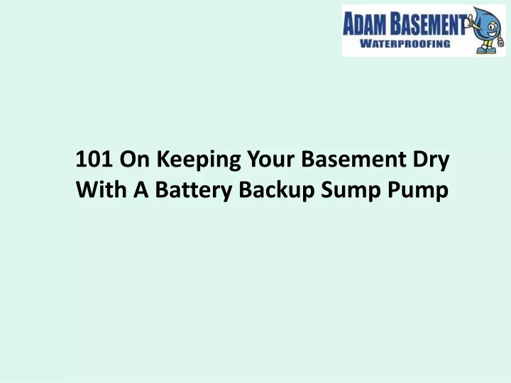 101 on keeping your basement dry with a battery