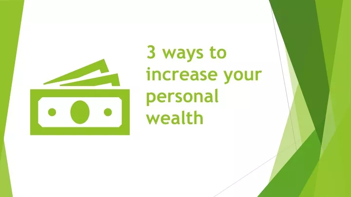 3 ways to increase your personal wealth